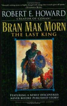      Bran Mak Morn: The Last King