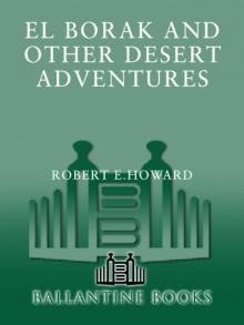      El Borak and Other Desert Adventures