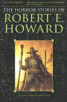      The Horror Stories of Robert E. Howard