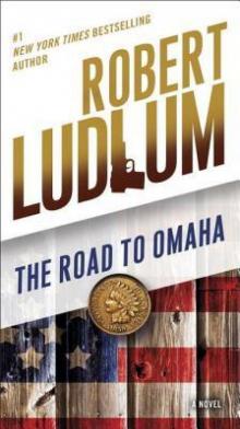      The Road to Omaha: A Novel