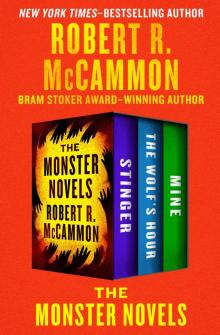      The Monster Novels: Stinger, the Wolf's Hour, and Mine