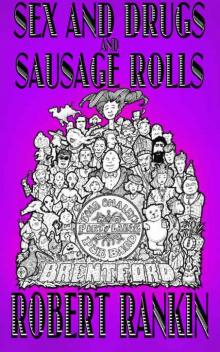      Sex and Drugs and Sausage Rolls