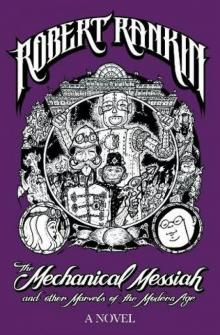      The Mechanical Messiah and Other Marvels of the Modern Age