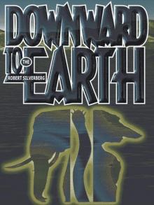      Downward to the Earth