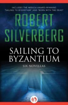      Sailing to Byzantium: Six Novellas