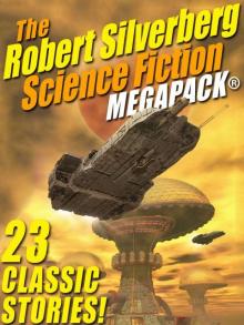 The Robert Silverberg Science Fiction Megapack(r)