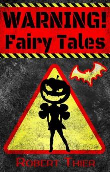      WARNING! Fairy Tales