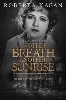      Another Breath, Another Sunrise: A Holocaust Novel (Michal's Destiny Book 4)