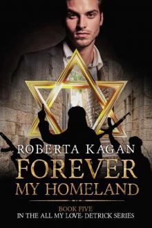      Forever, My Homeland: The Final Book in the All My Love, Detrick Series