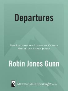      Departures: Two Rediscovered Stories of Christy Miller and Sierra Jensen