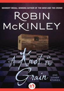      A Knot in the Grain and Other Stories