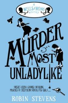      Murder Most Unladylike: A Wells and Wong Mystery