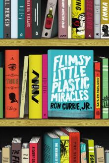      Flimsy Little Plastic Miracles