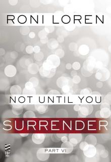      Not Until You Part VI