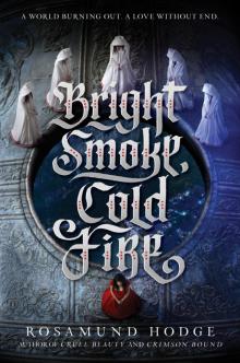      Bright Smoke, Cold Fire