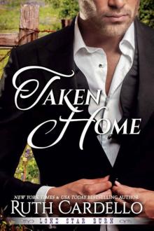      Taken Home (Lone Star Burn)
