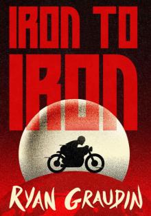      Iron to Iron