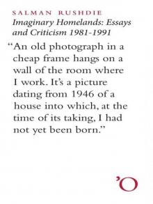      Imaginary Homelands: Essays and Criticism 1981-1991