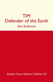 TIM, Defender of the Earth