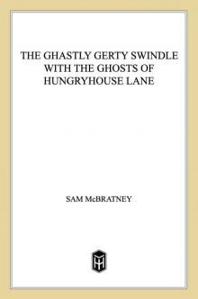      The Ghastly Gerty Swindle With the Ghosts of Hungryhouse Lane