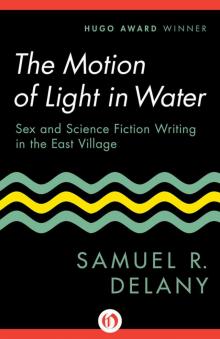      The Motion of Light in Water: Sex and Science Fiction Writing in the East Village