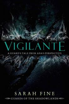      Vigilante: A Guard's Tale From Ana's Perspective