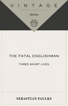      The Fatal Englishman: Three Short Lives