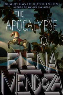      The Apocalypse of Elena Mendoza