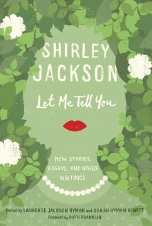      Let Me Tell You: New Stories, Essays, and Other Writings