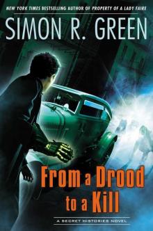      From a Drood to A Kill: A Secret Histories Novel