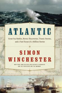      Atlantic: Great Sea Battles, Heroic Discoveries, Titanic Storms