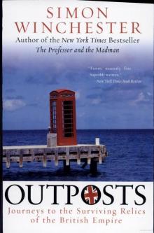      Outposts: Journeys to the Surviving Relics of the British Empire