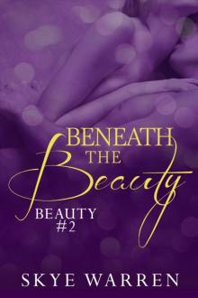      Beneath the Beauty