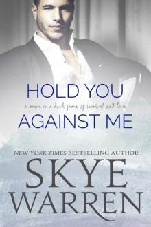      Hold You Against Me