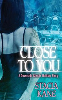      Close to You