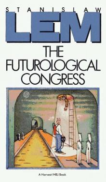 The Futurological Congress: From the Memoirs of Ijon Tichy