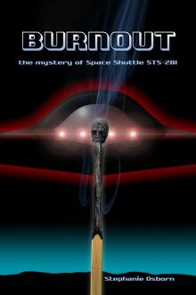      Burnout: The Mystery of Space Shuttle STS-281