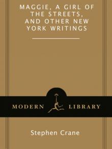      Maggie, a Girl of the Streets and Other New York Writings