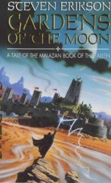      Gardens of the Moon
