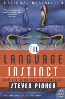      The Language Instinct: How the Mind Creates Language