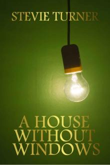      A House Without Windows