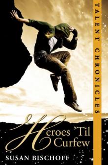      Heroes 'Til Curfew