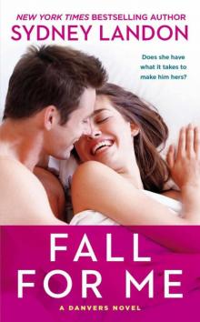      Fall For Me: A Danvers Novel