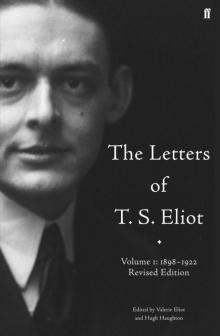      Letters of T.S. Eliot: 1898-1922