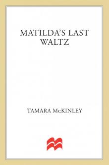      Matilda's Last Waltz