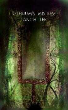      Delerium's Mistress: Tales of the Flat Earth Book 4