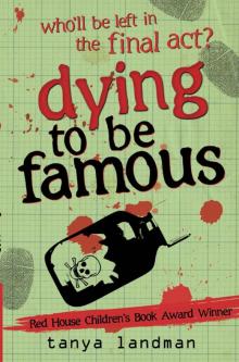      Dying to be Famous