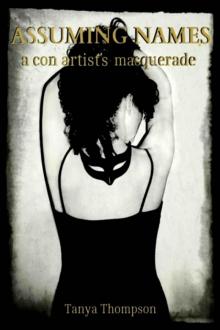      Assuming Names: a con artist's masquerade (Criminal Mischief Book 1)