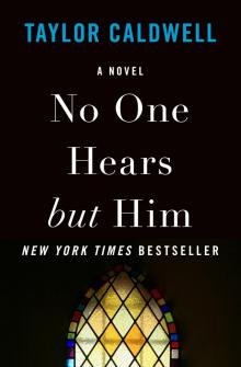      No One Hears but Him
