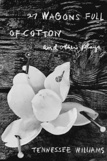      27 Wagons Full of Cotton and Other Plays